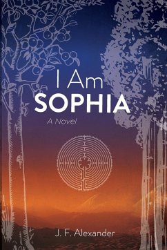I Am Sophia - Alexander, J. F.