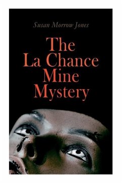 The La Chance Mine Mystery: Romance, Murder and Suspense - Jones, Susan Morrow