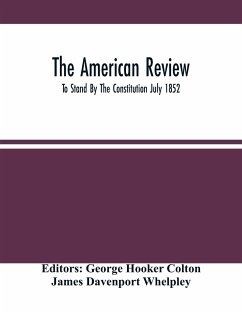 The American Review; To Stand By The Constitution July 1852 - Davenport Whelpley, James