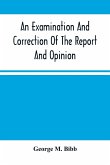 An Examination And Correction Of The Report And Opinion Of Attorney General Clifford To The President On The Spanish Grants For Lands In Louisiana, Known As The Houmas Claim