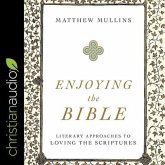 Enjoying the Bible: Literary Approaches to Loving the Scriptures