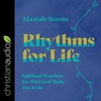 Rhythms for Life Lib/E: Spiritual Practices for Who God Made You to Be