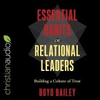 Essential Habits of Relational Leaders Lib/E: Building a Culture of Trust