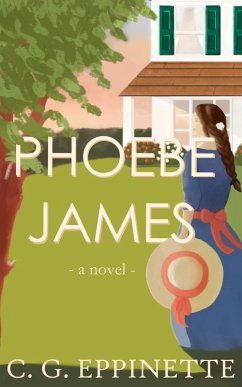 Phoebe James: a novel (eBook, ePUB) - Eppinette, C. G.
