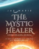 The Mystic Healer Energy Healing Journal