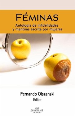 Féminas: Antologías de infidelidades y mentiras escrita por mujeres - Carvalho, Marina Ethel; Saona, Margarita