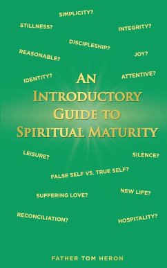 An Introductory Guide to Spiritual Maturity - Heron, Father Tom
