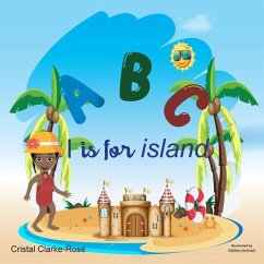 ABC I is for Island - Clarke-Rose, Cristal