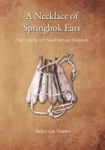 A necklace of springbok ears: /Xam orality and South African literature