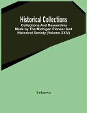Historical Collections; Collections And Researches Made By The Michigan Pioneer And Historical Society (Volume Xxiv)