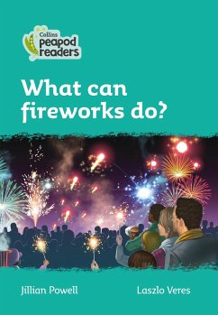 Collins Peapod Readers - Level 3 - What Can Fireworks Do? - Powell, Jillian