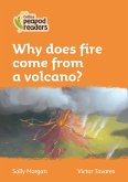 Collins Peapod Readers - Level 4 - Why Does Fire Come from a Volcano?