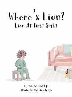 Where's Lion? Lion At First Sight - Lipe, Lisa M