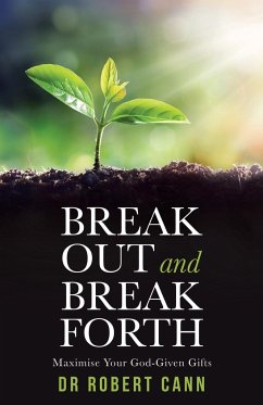 Break out and Break Forth - Cann, Robert