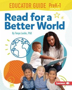Read for a Better World (Tm) Educator Guide Grades Prek-1 - Leslie, Tonya