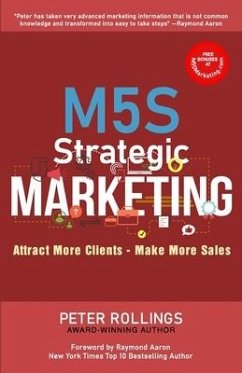 M5s Strategic Marketing: Attract More Clients - Make More Sales - Rollings, Peter