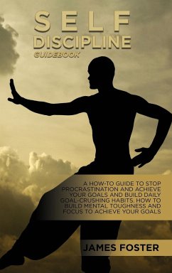 Self-Discipline Guidebook - Foster, James