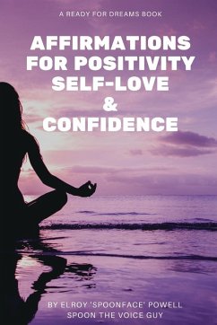 Affirmations for Positivity, Self-Love and Confidence - Powell, Elroy Affirmations for Positivity, Self-Love and Confidence - Powell, Elroy