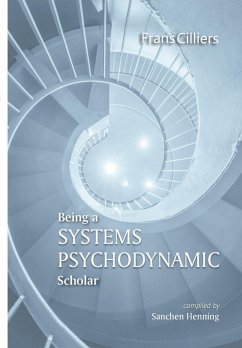 Being a Psychodynamic Systems Scholar - Cilliers, Frans