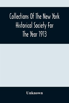 Cover Collections Of The New York Historical Society For The Year 1913; Original Book Of New York Deeds, January 1St, 1672/3 To October 19Th, 1675