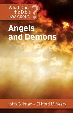 What Does the Bible Say About Angels and Demons? - Gillman, John; Yeary, Clifford