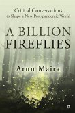 A Billion Fireflies: Critical Conversations to Shape a New Post-pandemic World