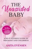 The Unassisted Baby The Unassisted Baby