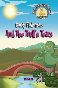 Grooty Fledermaus And The Troll's Tears - Kruse, D L