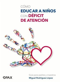 Cómo Educar a Niños Con Déficit de Atención - Rodríguez López, Miguel