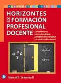 Horizontes de la Formación Profesional Docente: Competencias, Interculturalidad, Pensamineto Complejo Y Transdisciplinariedad