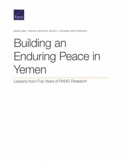 Building an Enduring Peace in Yemen - Egel, Daniel; Johnston, Trevor; Rhoades, Ashley L