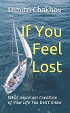 If You Feel Lost: What Important Condition of Your Life You Don't Know