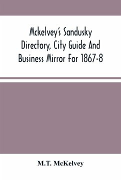 Mckelvey'S Sandusky Directory, City Guide And Business Mirror For 1867-8 - McKelvey, M. T.
