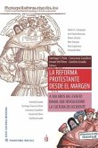 La Reforma Protestante desde el margen: A 500 años del evento banal que revolucionó la cultura de Occidente