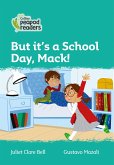 Collins Peapod Readers - Level 3 - But It's a School Day, Mack!