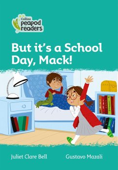 Collins Peapod Readers - Level 3 - But It's a School Day, Mack! - Bell, Juliet Clare