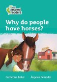 Collins Peapod Readers - Level 3 - Why Do People Have Horses?