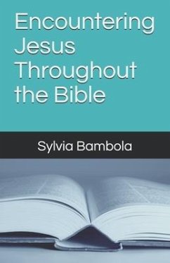 Encountering Jesus Throughout the Bible - Bambola, Sylvia