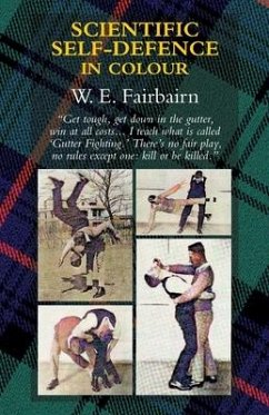 Scientific Self-Defence in Colour - Fairbairn, Captain W E