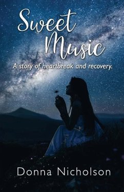 Sweet Music: A Story of Heartbreak and Recovery - Nicholson, Donna