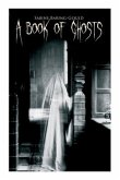 A Book of Ghosts: 20+ Horror Stories