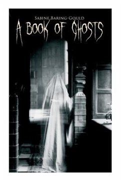 A Book of Ghosts: 20+ Horror Stories - Baring-Gould, Sabine