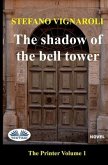 The Shadow of the Bell Tower: The Printer - Episode one