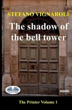The Shadow of the Bell Tower: The Printer - Episode one - Stefano Vignaroli