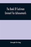 The Book Of Scotsmen Eminent For Achievements