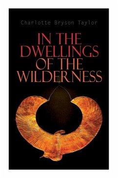 In the Dwellings of the Wilderness: The Curse of an Egyptian Mummy (Horror & Supernatural Mystery) - Taylor, Charlotte Bryson