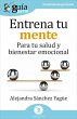Entrena tu mente : para tu salud y... - Bild 1