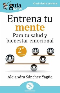 GuíaBurros: Entrena tu mente: Para tu salud y bienestar emocional - Sánchez Yagüe, Alejandra