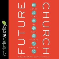Future Church Lib/E: 7 Laws of Real Church Growth - Mancini, Will; Hartman, Cory