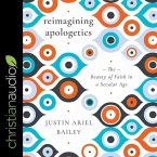 Reimagining Apologetics Lib/E: The Beauty of Faith in a Secular Age